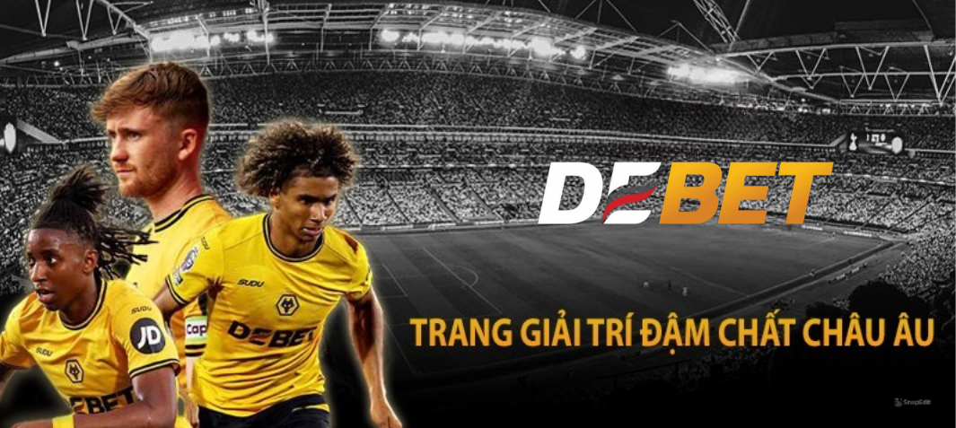 Giải trí cực cuốn tại DEBET