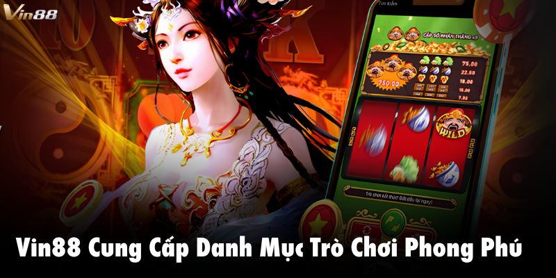 Vin88 cung cấp danh mục trò chơi phong phú