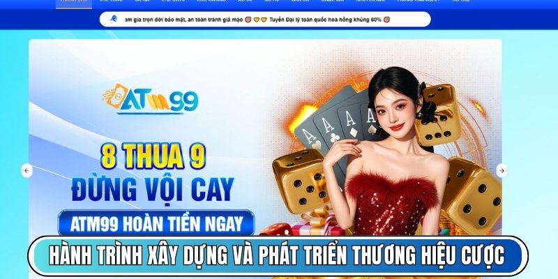 Hành trình xây dựng và phát triển thương hiệu cược